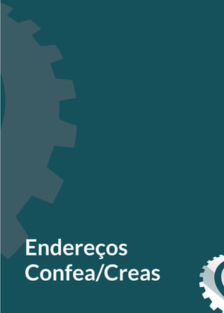 Endereços
Confea/Creas
 