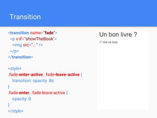 Transition
<transition name="fade">
<p v-if="showTheBook">
<img src="..." />
</p>
</transition>
<style>
.fade-enter-active, .fade-leave-active {
transition: opacity .8s
}
.fade-enter, .fade-leave-active {
opacity: 0
}
</style>
 