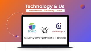 GST | Inc
Technology & Us
Web | Mobile | Marketing | Cloud
Exclusively for the Tigard Chamber of Commerce
 