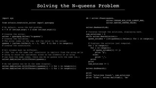 import sys
from ortools.constraint_solver import pywrapcp
# By default, solve the 8x8 problem.
n = 8 if len(sys.argv) < 2 ...