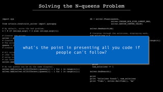import sys
from ortools.constraint_solver import pywrapcp
# By default, solve the 8x8 problem.
n = 8 if len(sys.argv) < 2 ...