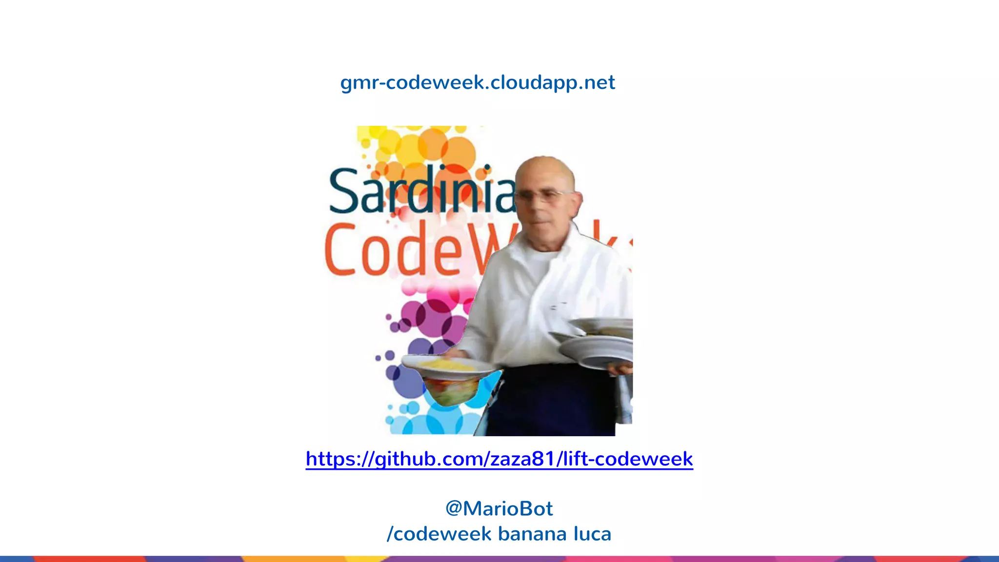 https://github.com/zaza81/lift-codeweek @MarioBot /codeweek banana luca gmr-codeweek.cloudapp.net 