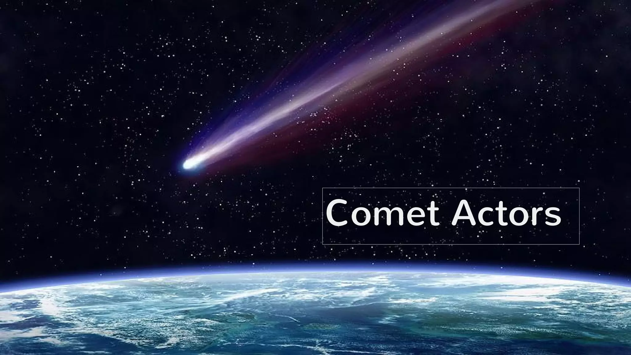 Comet Actors 