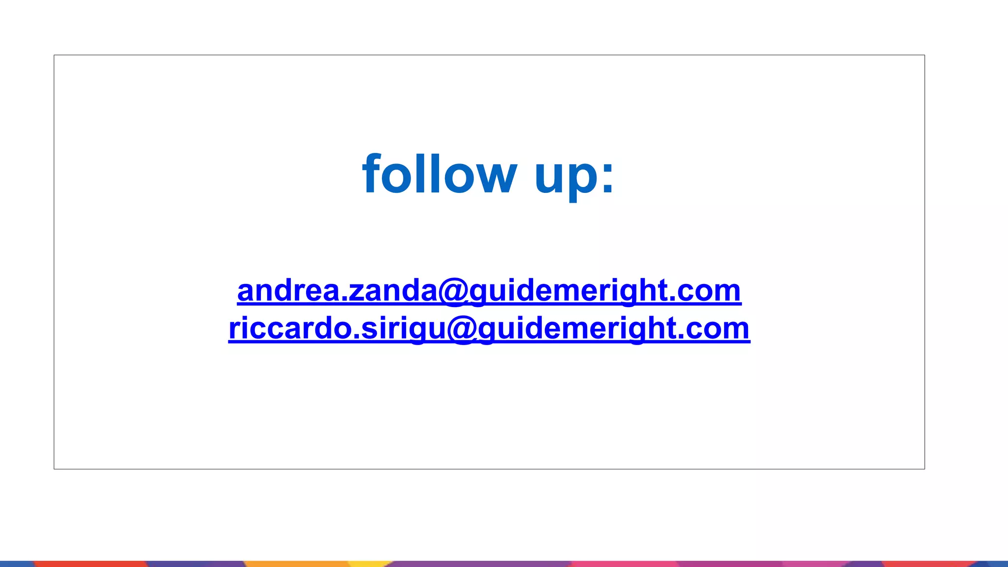 follow up: andrea.zanda@guidemeright.com riccardo.sirigu@guidemeright.com 