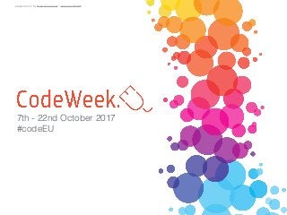 7th - 22nd October 2017
#codeEU
presentation by Nico Grienauer / acolono GmbH
 
