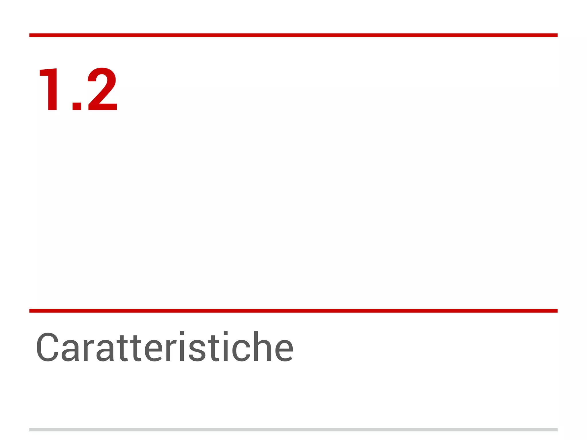 1.2

Caratteristiche

 