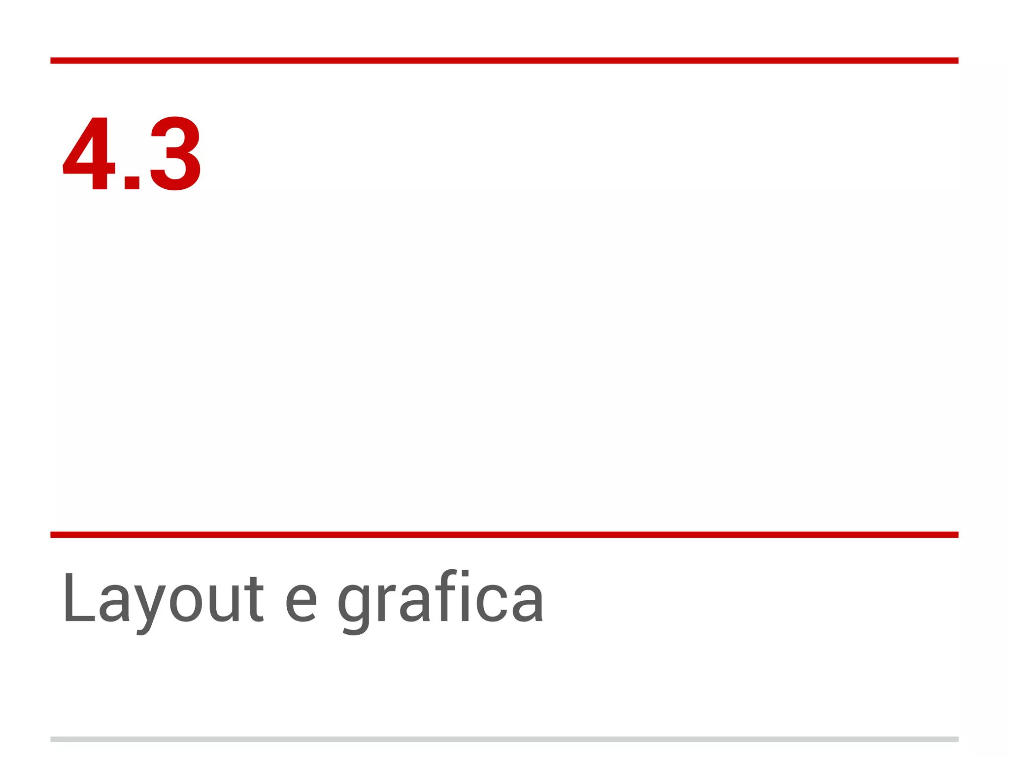 4.3

Layout e grafica

 