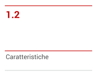 1.2

Caratteristiche

 