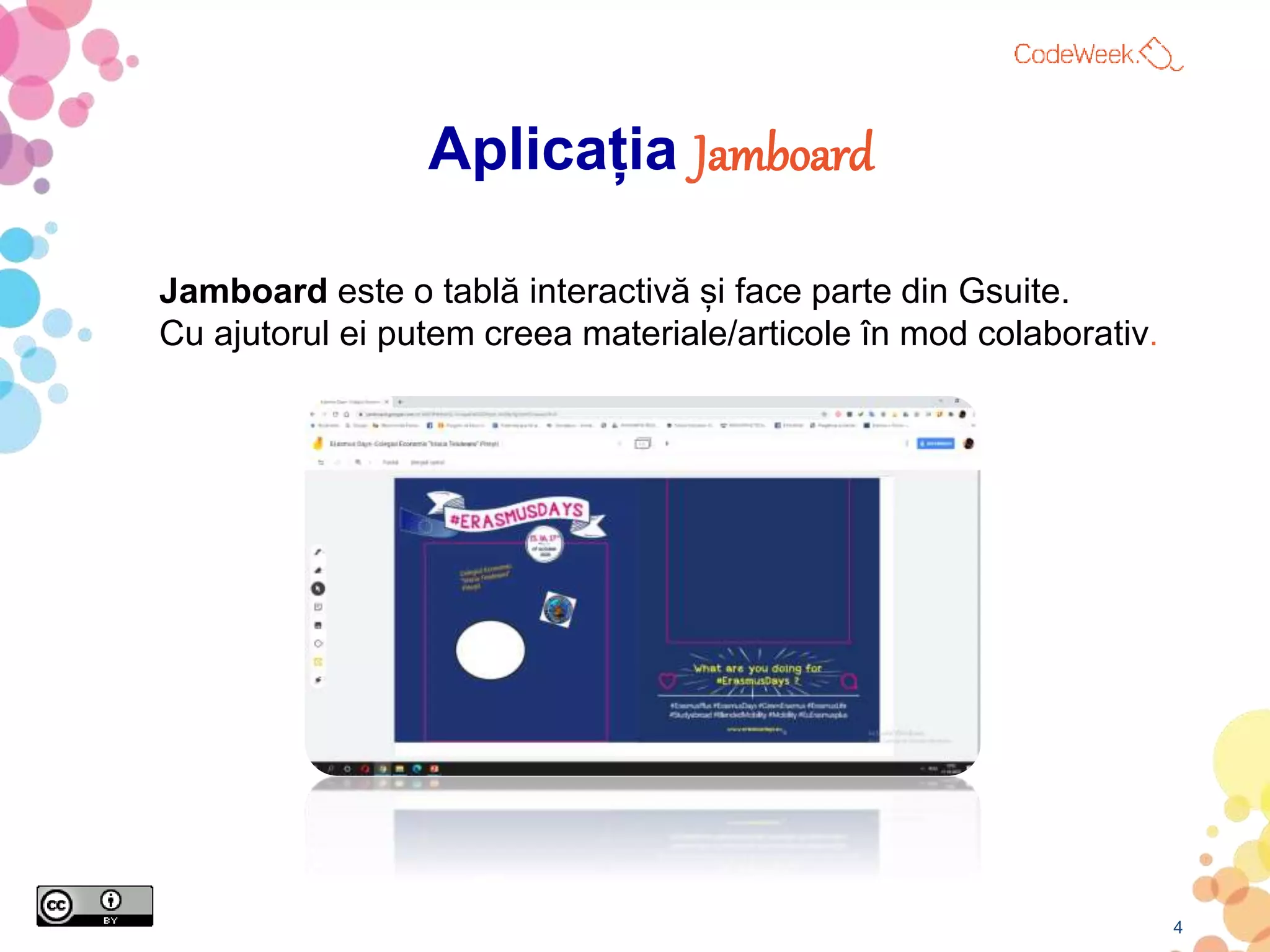 Aplicația Jamboard
4
Jamboard este o tablă interactivă și face parte din Gsuite.
Cu ajutorul ei putem creea materiale/articole în mod colaborativ.
 