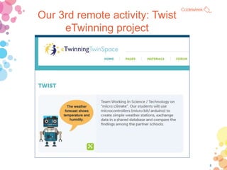 Our 3rd remote activity: Twist
eTwinning project
8
 