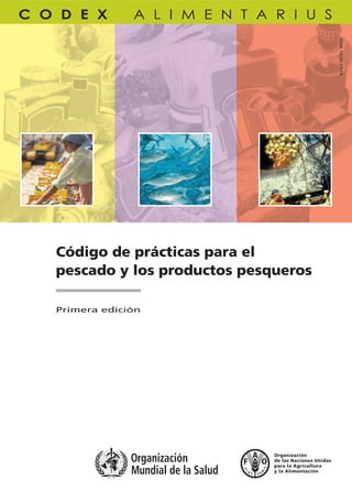 Código de prácticas para el
pescado y los productos pesqueros
ISSN1020-2579
Primera edición
 