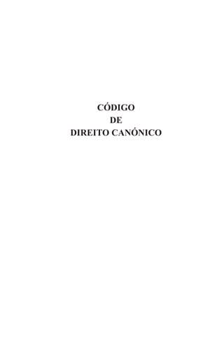 CÓDIGO
DE
DIREITO CANÓNICO
 