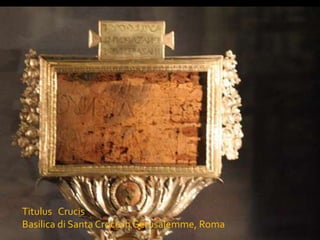 Titulus   CrucisBasilica di Santa Croce in Gerusalemme, Roma