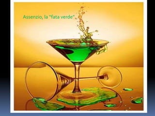 Assenzio, la “fata verde”