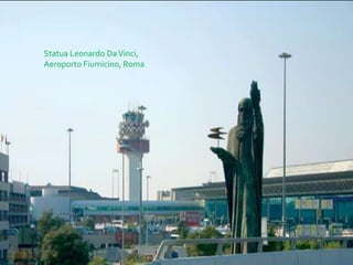 Statua Leonardo Da Vinci,Aeroporto Fiumicino, Roma