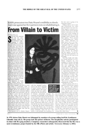 THE RIDDLE OF THE GREAT SEAL OF THE UNITED STATES 2 7 7
In 1974, heiress Patty Hearst was kidnapped by members of a group calling itself the Symbionese
Liberation Army (SLA). The group took this picture of Hearst, who inexplicably actively participated
in crimes with SLA gang members. Conspiracy researchers subsequently discovered that the SLA was a
secret revolutionary project funded by the FBI. (Photo and article: Newsweek, February 4, 2002)
 