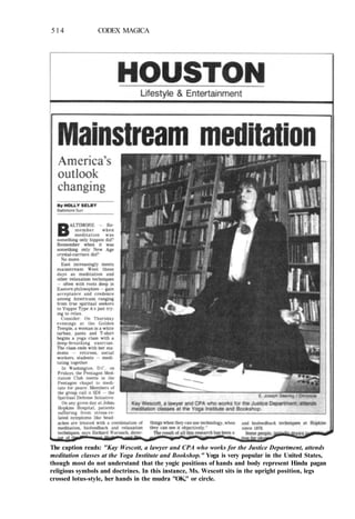 514 CODEX MAGICA
The caption reads: "Kay Wescott, a lawyer and CPA who works for the Justice Department, attends
meditation classes at the Yoga Institute and Bookshop." Yoga is very popular in the United States,
though most do not understand that the yogic positions of hands and body represent Hindu pagan
religious symbols and doctrines. In this instance, Ms. Wescott sits in the upright position, legs
crossed lotus-style, her hands in the mudra "OK," or circle.
 