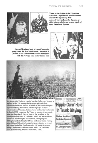 VICTORY FOR THE DEVIL 529
Yasser Arafat, leader of the Palestinian
Liberation Organization, popularized the
ancient "V" sign among Arab
demonstrators and guerilla fighters. At
right is the symbol worn on arm bands of
some Palestinian fighters.
Stewart Meacham, head of a pro-Communist
group called the New Mobilization Committee, is
pictured in the Communist Guardian newspaper
with this "V" sign on a poster behind him.
 