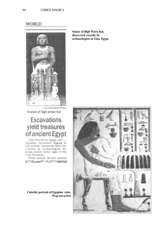 86 CODEX MAGICA
Statue of High Priest Kai,
discovered recently by
archaeologists in Giza, Egypt.
Colorful portrait of Egyptian ruler,
Wep-em-nefret
 
