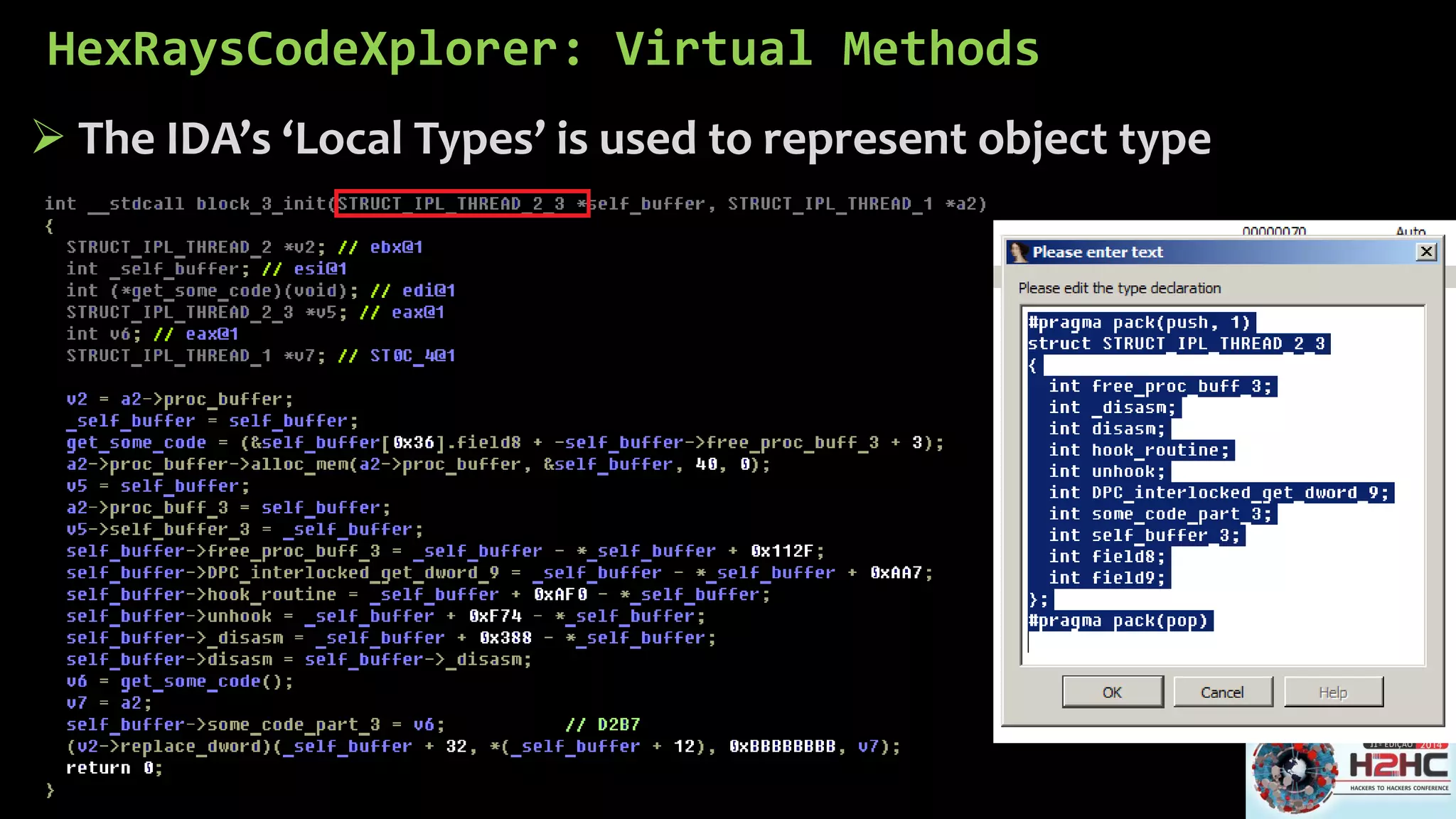HexRaysCodeXplorer: Virtual Methods 
The IDA’s ‘Local Types’ is used to represent object type  