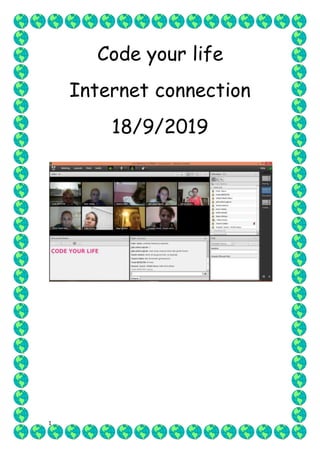 1
Code your life
Internet connection
18/9/2019
 