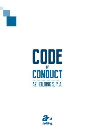 CODE
CONDUCT
OF
AZ HOLDING S.P.A.
 