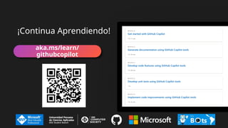 ¡Continua Aprendiendo!
aka.ms/learn/
githubcopilot
 