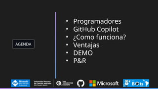 AGENDA
• Programadores
• GitHub Copilot
• ¿Como funciona?
• Ventajas
• DEMO
• P&R
 