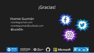 ¡Gracias!
Vicente Guzmán
vicenteguzman.com
vicenteguzman@outlook.com
@LucioD3v
 