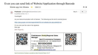 Even you can send link of Website/Application through Barcode
 