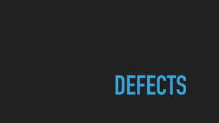 DEFECTS
 