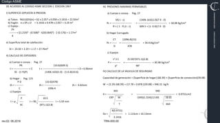TRN-000.00
rev.02, 06.2016
Código ASME
VIMI8604074X3‐0005
CARJ541103QV2‐0005
DE ACUERDO AL CODIGO ASME SECCION 1 EDICION 1967
I) SUPERFICIE EXPUESTA A PRESION
a) Tubos: Nt(Lt)(Dt)(π) = 62 x 2.057 x 0.058 x 3.1416 = 23.50m²
b) Fogón: π x Df x Lf = 3.1416 x 0.478 x 2.057 = 3.19 m²
c) Espejo :
2π
‐‐‐‐‐‐‐‐ = ((1.219)² ‐ (0.508)² ‐ 62(0.064)²) ‐ 2 (0.176) = 1.17m²
4
e) Superficie total de calefacción:
St = 23.50 + 3.19 + 1.17 = 27.76m²
II) CALCULO DE ESPESORES
a) Cuerpo o coraza : Pag. 27
PR (10.6)(609.5)
t = ‐‐‐‐‐‐‐‐‐‐‐‐‐‐‐‐‐‐ + C t = ‐‐‐‐‐‐‐‐‐‐‐‐‐‐‐‐‐‐‐‐‐‐‐‐‐‐‐‐‐‐‐‐‐‐‐‐‐‐‐‐‐ + 0 = 6.96mm
SE ‐ (1‐Y)(P) (1406.163)(1.0) ‐ (1‐0.4)(10.6)
b) Hogar : Pag. 115
P D (10.6)(478)
th = ‐‐‐‐‐‐‐‐‐‐ th = ‐‐‐‐‐‐‐‐‐‐‐‐‐‐‐‐‐‐‐‐ th = 4.62mm
C 1096.4
c) Espejos
P 10.5
t = p ‐‐‐‐‐ t = 90 ‐‐‐‐‐‐‐‐‐‐‐‐‐‐‐‐‐‐ t = 5.59 mm
SC (971.1)(2.8)
III) PRESIONES MAXIMAS PERMISIBLES
a) Cuerpo o coraza : Pag. 27
SE( t ‐ c) (1406.163)(1.0)(7.9 ‐ 0)
Pc = ‐‐‐‐‐‐‐‐‐‐‐‐‐‐‐‐‐‐‐‐‐‐‐‐ = ‐‐‐‐‐‐‐‐‐‐‐‐‐‐‐‐‐‐‐‐‐‐‐‐‐‐‐‐‐‐‐‐‐‐‐ = 18.08 Kg/cm²
R + ( 1 ‐ Y) (t ‐ c) 609.5 + (1‐ 0.4)(7.9 ‐ 0)
b) Hogar Corrugado
CT (1096.8)(15)
Pc = ‐‐‐‐‐‐ = ‐‐‐‐‐‐‐‐‐‐‐‐‐‐‐‐‐‐‐‐‐‐ = 34.41Kg/cm²
D 478
c) Espejos
t2 S C (5.59)2(971.1)(2.8)
P = ‐‐‐‐‐‐‐‐‐‐ = ‐‐‐‐‐‐‐‐‐‐‐‐‐‐‐‐‐‐‐‐‐‐‐‐‐‐‐‐‐‐‐ = 30.48 Kg/cm²
p2 902
IV) CALCULO DE LA VALVULA DE SEGURIDAD
Capacidad de generación = (Superficie de hogar) (68.39) + (Superficie de convección)(39.08)
W = (3.19) (68.39) + (17.78 + 0.878 )(39.08) = 946.31 kg/h
WD 940
A = ‐‐‐‐‐‐‐‐‐‐‐‐‐‐‐‐‐‐‐‐ = ‐‐‐‐‐‐‐‐‐‐‐‐‐‐‐‐‐‐‐‐‐‐‐‐‐‐‐‐‐‐‐‐‐‐‐‐‐‐‐‐‐‐‐‐‐‐ = 0.9731cm2
CKP M (349)(1.324)(12.69) 18.02
‐‐‐‐‐‐‐ ‐‐‐‐‐‐‐‐‐‐
T 664
4(0.9731)
Dv = ‐‐‐‐‐‐‐‐‐‐‐‐‐‐ = 1.113cm = 10.13mm
3.1416
 