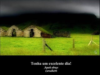 Tenha um excelente dia! Aquele abraço CarvalhoNt 