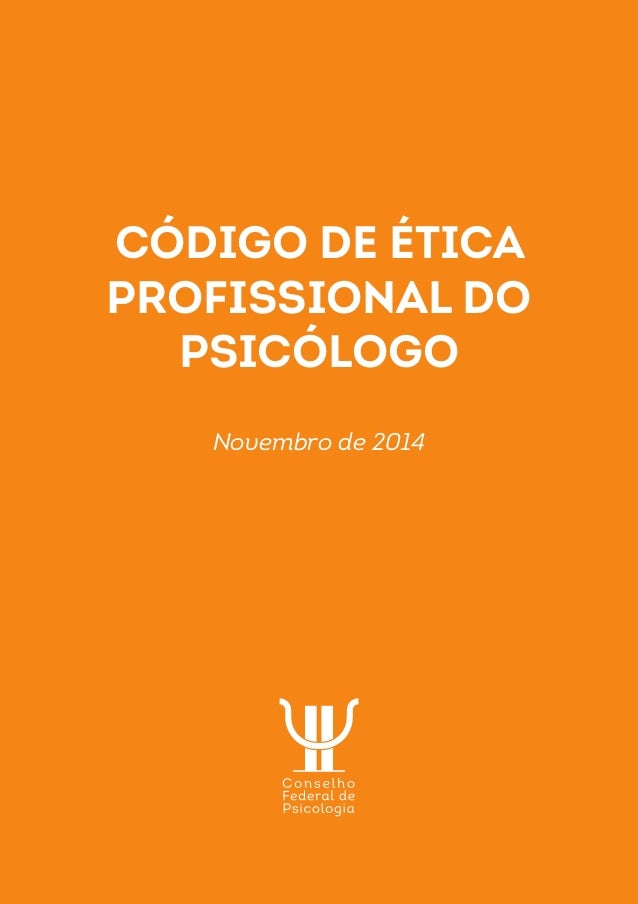 Código de Ética do Psicólogo Código de Ética do Psicólogo