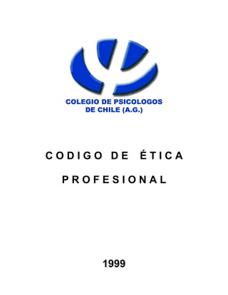 CODIGO DE    ÉTICA

 PROFESIONAL




      1999
 