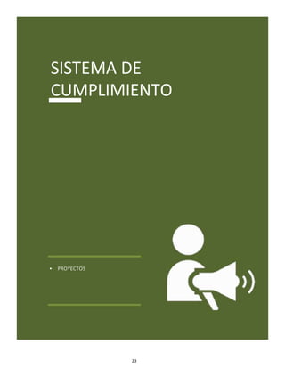 23
• PROYECTOS
SISTEMA DE
CUMPLIMIENTO
ÉTICO
 