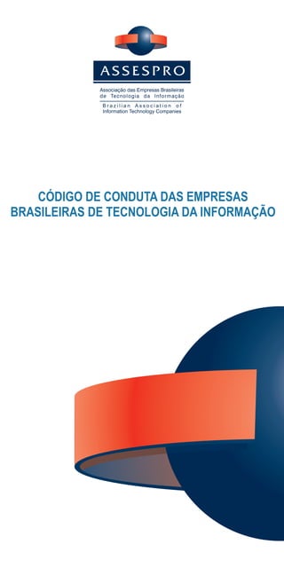 CÓDIGO DE CONDUTA DAS EMPRESAS
BRASILEIRAS DE TECNOLOGIA DA INFORMAÇÃO
 