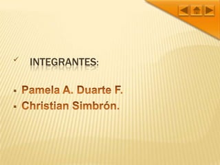 07/05/2010      Integrantes:3Pamela A. Duarte F.