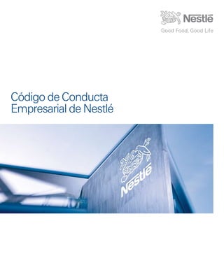 Código de Conducta
Empresarial de Nestlé
 