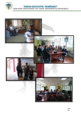 UNIDAD EDUCATIVA “RUMIÑAHUI”
“EDUCACIÓN RENOVADORA CON VISIÓN HUMANÍSTICA Y TECNOLÓGICA”
95
 