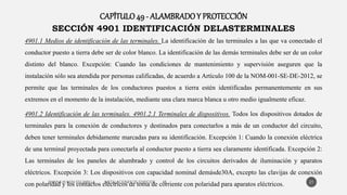 CAPÍTULO49 - ALAMBRADOY PROTECCIÓN
SECCIÓN 4901 IDENTIFICACIÓN DELASTERMINALES
4901.1 Medios de identificación de las term...