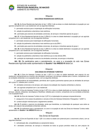 ESTADO DE ALAGOAS
PREFEITURA MUNICIPAL DE MACEIÓ
GABINETE DO PREFEITO

TÍTULO III
DAS ZONAS RESIDENCIAIS AGRÍCOLAS

Art. 3...