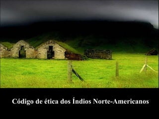 Código de ética dos Índios Norte-Americanos 