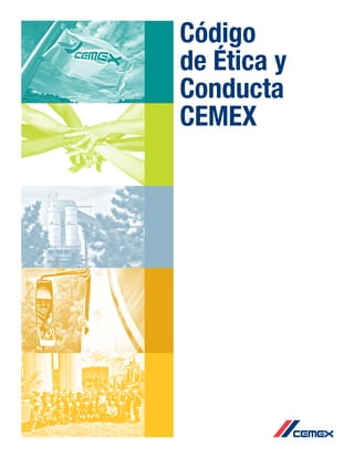 Código
de Ética y
Conducta
CEMEX

 