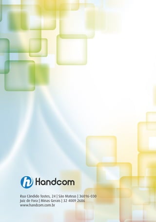 CÓDIGO DE ÉTICA E NORMAS DE SEGURANÇA




Rua Cândido Tostes, 24 | São Mateus | 36016-030
Juiz de Fora | Minas Gerais | 32 4009 2686
www.handcom.com.br
                                 12
 