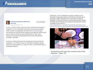 Escola de Ciências da Saúde
ECS
26
 