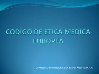 Conferencia Internacional de Ordenes Médicas (CIO )

 