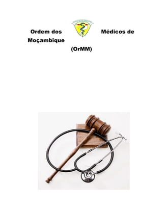 Ordem dos Médicos de
Moçambique
(OrMM)
 