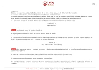 do passeio;
b) o eixo da rampa se situará a uma distância mínima de 6m (seis metros) da esquina do alinhamento dos meios-fios;
c) o rebaixo do meio-fio terá no máximo 6m (seis metros) de largura, para cada rampa;
d) haverá, no mínimo, uma rampa de entrada e outra de saída, sendo que, em lotes de esquina a testada menor poderá ter apenas um acesso;
e) as rampas cruzarão meio-fio em direção perpendicular ao mesmo, podendo a direção do restante do acesso ser oblíquia;
f) a área interna do posto de serviço de gasolina será, obrigatoriamente, separada do passeio, por bloqueio físico.
SUBSEÇÃO III
DAS OFICINAS
As oficinas de reparo de veículos disporão de:
I - espaço para recolhimento ou espera de todos os veículos, dentro do imóvel;
II - compartimentos fechados com exaustão mecânica, para evitar dispersão de emulsão de tinta, solventes, ou outros produtos para fora do
próprio compartimento de pintura, para a execução dos serviços de pintura.
SEÇÃO IV
DAS EDIFICAÇÕES INDUSTRIAIS
Além das normas federais e estaduais, pertinentes, e das demais exigências cabíveis desta lei, as edificações industriais obedecerão
as seguintes exigências:
I - a área de iluminação e ventilação das edificações deverá ser de acordo com o processo produtivo usado;
II - os elementos construtivos básicos serão de materiais incombustíveis;
III - conterão instalações sanitárias, vestiários e chuveiros, destinados ao uso exclusivo dos empregados, conforme exigências do Ministério do
Trabalho;
Art. 110
Art. 111
37/52
LeisMunicipais.com.br - Lei Ordinária 3032/2002 (http://leismunicipa.is/mnlug) - 24/05/2019 13:36:23
 