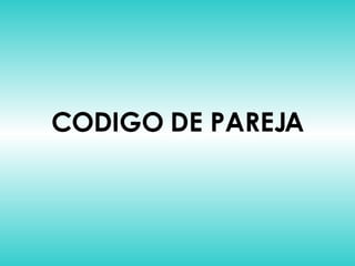 CODIGO DE PAREJA 